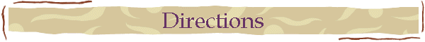 Directions